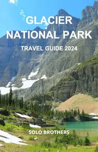 Glacier National Park Travel Guide