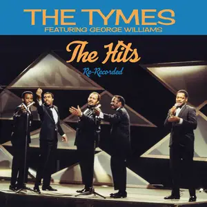 The Tymes, George Williams - The Hits_ Re-Recorded (2025) [Official Digital Download]