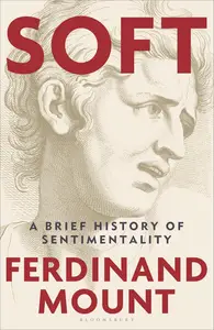 Soft: A Brief History of Sentimentality