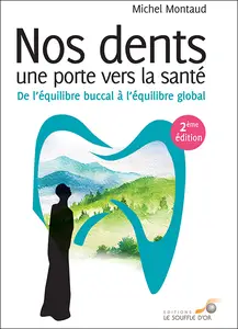 Michel Montaud - Nos dents, une porte vers la santé