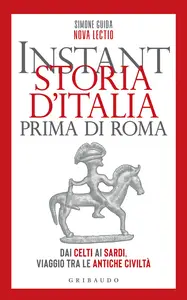 Instant storia d'Italia prima di Roma - Simone Guida