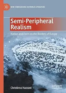Semi-Peripheral Realism: Nation and Form on the Borders of Europe