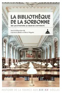 Collectif, "La bibliothèque de la Sorbonne: 250 ans d’histoire au cœur de l’université"