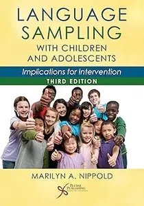 Language Sampling with Children and Adolescents: Implications for Intervention, Third Edition Ed 3