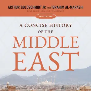 A Concise History of the Middle East, 13th Edition [Audiobook]