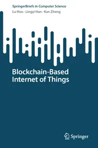Blockchain-Based Internet of Things (SpringerBriefs in Computer Science)