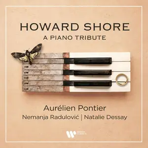 Aurélien Pontier, Nemanja Radulović, Natalie Dessay - Howard Shore: A Piano Tribute (2026)