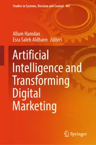 Artificial Intelligence and Transforming Digital Marketing (Studies in Systems, Decision and Control, 487)