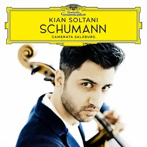 Kian Soltani, Camerata Salzburg, Julien Quentin - Robert Schumann: Cello Concerto; Lieder (2024)