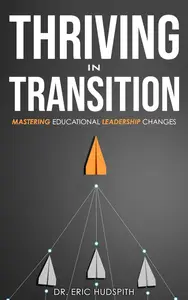 Thriving in Transition: Mastering Educational Leadership Changes
