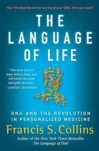 The Language of Life: DNA and the Revolution in Personalized Medicine