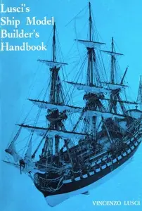 Lusci's Ship Model Builder's Handbook