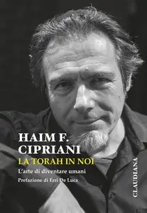 Haim Fabrizio Cipriani - La Torah in noi. L'arte di diventare umani