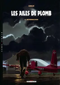 Les ailes de Plomb - Tome 4 - Résurrection