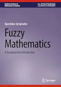 Fuzzy Mathematics: A Fundamental Introduction