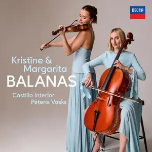 Kristīne Balanas & Margarita Balanas - Vasks: Castillo Interior (2025) [Official Digital Download 24/96]