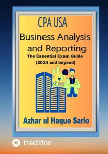 CPA USA Business Analysis and Reporting: The Essential Exam Guide (2024 and beyond)