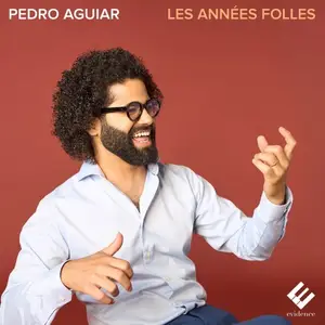 Pedro Aguiar - Les années folles (2024)