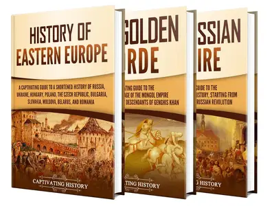 Eastern European History: A Captivating Guide to the Stories of Nations, Empires, and the Golden Horde