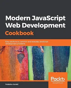 Modern JavaScript Web Development Cookbook (Repost)