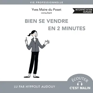 Yves Maire du Poset, "Bien se vendre en 2 minutes: Écouter c'est malin"