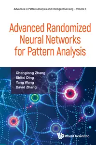 Advanced Randomized Neural Networks For Pattern Analysis