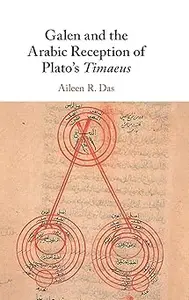 Galen and the Arabic Reception of Plato's Timaeus