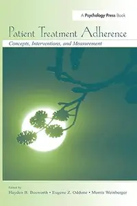 Patient Treatment Adherence: Concepts, Interventions, and Measurement (Repost)