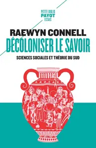 Raewyn Connell, "Décoloniser le savoir: Sciences sociales et théorie du Sud"