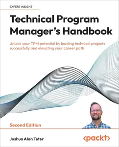 Technical Program Manager's Handbook, 2nd Edition