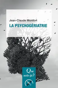 Jean-Claude Monfort, "La psychogériatrie"