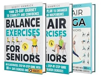 Balance Exercises, Seated Workouts and Chair Yoga for Seniors 3-in-1: Illustrated Routines to Help You Stay Strong, Move with