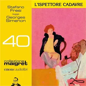 «L’Ispettore Cadavre: Collezione Maigret, Vol. 40» by Georges Simenon