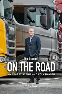 On The Road: My Time at Scania and Volkswagen