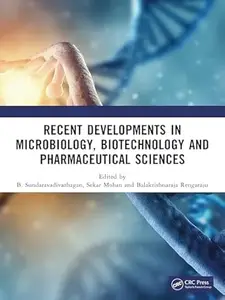 Recent Developments in Microbiology, Biotechnology and Pharmaceutical Sciences