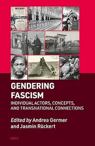 Gendering Fascism: Individual Actors, Concepts and Transnational Connections