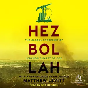 Hezbollah: The Global Footprint of Lebanon's Party of God [Audiobook]