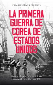 La primera guerra de Corea de Estados Unidos (Spanish Edition)