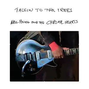 Neil Young and the chrome hearts - Talkin to the Trees (2025)