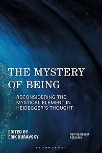 The Mystery of Being: Reconsidering the Mystical Element in Heidegger's Thought