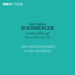 SWR Vokalensemble & Yuval Weinberg - Rheinberger: "Cantus Missae" - Missa in Es, Op. 109 (2026) [Digital Download 24/48]