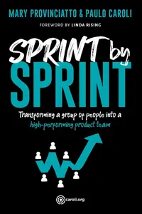 Sprint by Sprint: Transforming a group of people into a high-performing product team