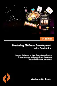 Mastering 3D Game Development with Godot 4.x