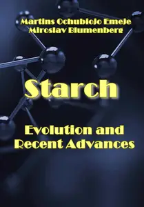 "Starch: Evolution and Recent Advances" ed. by Martins Ochubiojo Emeje, Miroslav Blumenberg