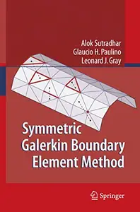 Symmetric Galerkin Boundary Element Method
