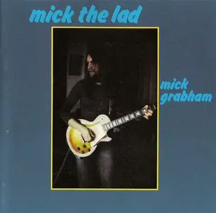 Mick Grabham - Mick The Lad (1972) {1997, Remastered}