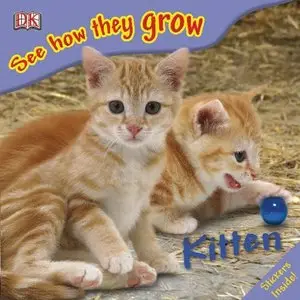 Kitten (See How They Grow) by DK Publishing [Repost]