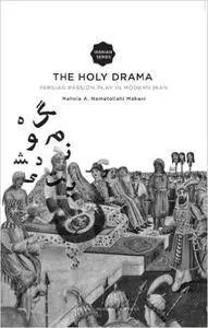 The Holy Drama: Persian Passion Play in Modern Iran (Iranian Studies Series)