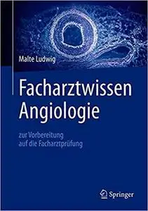 Facharztwissen Angiologie: zur Vorbereitung auf die Facharztprüfung