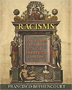 Racisms: From the Crusades to the Twentieth Century [Repost]